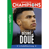 Image de Destins de champions. Vol. 29. Une biographie de Désiré Doué : le football dans le sang