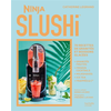 Image de Ninja Slushi : 70 recettes de granités et boissons glacées