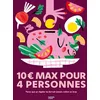 Image de 10 euros max pour 4 personnes: Parce que se régaler ne devrait jamais coûter un bras