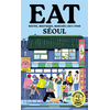 Image de Eat Séoul : restos, boutiques, marchés 100 % food