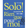 Image de Solo ! : 100 recettes rien que pour moi