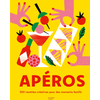 Image de Apéros : 500 recettes créatives pour des moments festifs