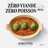 Image de Zéro viande zéro poisson - Plus de 50 recettes veggie et gourmandes qui ont fait leurs preuves