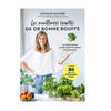 Image de Les meilleures recettes de Dr Bonne Bouffe : 52 idées repas d'une diététicienne gourmande : plus de 80 recettes délicieusement saines