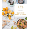 Image de Cuisiner sans gluten : 60 recettes faciles et gourmandes pour épater vos amis