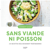 Image de Sans viande ni poisson : 100 recettes délicieusement végétariennes