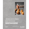 Image de Boulangerie, pâtisserie, bastarderie : un livre de recettes par The French bastards