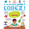 Image de A vos marques, prêts ? Codez ! : en Scratch et en Python : réalise tes propres jeux vidéo et deviens un programmeur de génie !