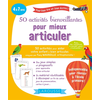 Image de 50 activités bienveillantes pour mieux articuler : 4 à 7 ans