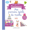 Image de Mes premiers outils de maths : mes petits ateliers Montessori : de 3 à 6 ans
