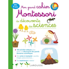 Image de Mon grand cahier Montessori de découverte des sciences : dès 5 ans