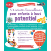 Image de 50 activités bienveillantes pour enfants à haut potentiel : 6 à 10 ans : pour apprendre plus et mieux !