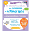 Image de 50 activités bienveillantes pour progresser en orthographe : 8 à 12 ans : 50 activités conçues par des enseignants pour progresser facilement en orthographe !