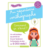Image de Mon répertoire d'orthographe : comment ça s'écrit ? : à partir de 7 ans