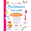 Image de Le grand cahier Montessori des tout-petits : spécial jeux ! : dès 2 ans