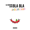 Image de La cuisine sans bla bla spécial kids