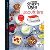 Image de Mes petits desserts lights à la yaourtière : 75 recettes : spécial mutli délices