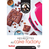 Image de Mes recettes au Cake factory : 35 gâteaux maison en 3 étapes max !