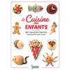 Image de La cuisine des enfants : 80 recettes faciles expliquées pas à pas