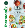 Image de Thermomix au quotidien : petits plats en moins de 30 min : 50 recettes et de nombreux conseils pour gagner du temps derrière les fourneaux !