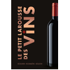 Image de Le Petit Larousse des Vins - Découvrir . Reconnaître . Déguster