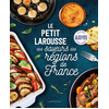 Image de Le petit Larousse des saveurs des régions de France : les meilleures recettes, les produits de nos terroirs