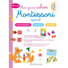 Image de Mon grand cahier Montessori : spécial concentration, attention, mémoire : dès 3 ans