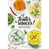 Image de A toutes les sauces ! : 100 recettes de vinaigrettes, marinades, chutneys, pestos...