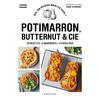 Image de Potimarron, butternut & Cie : 50 recettes, 5 ingrédients, 3 étapes maxi