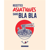 Image de Recettes asiatiques sans bla bla