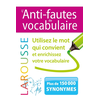 Image de L'anti-fautes de vocabulaire : utilisez le mot qui convient et enrichissez votre vocabulaire : plus de 150.000 synonymes