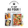 Image de Et hop au four ! : 50 recettes, 5 ingrédients, 3 étapes maxi