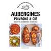 Image de Aubergines, poivrons & Cie : 50 recettes, 5 ingrédients, 3 étapes maxi