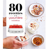 Image de 80 recettes à la yaourtière - Multidélices