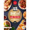 Image de Best of des recettes air fryer : faire frire, griller ou rôtir en toute légèreté ! : 100 recettes gourmandes, incontournables, easy fry silence