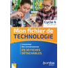 Image de Mon fichier de technologie, cycle 4, 5e, 4e, 3e : l'essentiel des connaissances en 30 fiches détachables : programme 2016