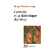 Image de Corneille ou la dialectique du héros