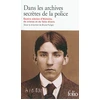 Image de Dans les archives secrètes de la police : quatre siècles d'histoire, de crimes et de faits divers