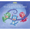Image de Les Pyjamasques. Vol. 9. Les Pyjamasques et le marchand de sable