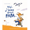 Image de Moi, j'aime quand papa...