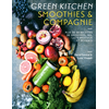 Image de Green kitchen : smoothies & compagnie : plus de 50 recettes de smoothies, jus, laits végétaux et desserts
