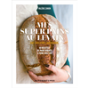 Image de Mes super pains au levain : IG bas, riches en fibres, haute digestibilité... : 40 recettes de pains vivants à faire chez soi