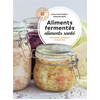 Image de Aliments fermentés, aliments santé : méthodes, conseils et recettes