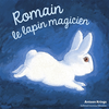 Image de Les Drôles de Petites Bêtes - Romain le lapin magicien