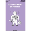 Image de Ai-je vraiment du mérite ?