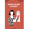 Image de Qu'est-ce que la folie ?