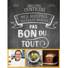 Image de Pas bon du tout : mes recettes salées et sucrées
