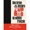 Image de Une brève mais intense histoire du whisky français