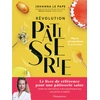 Image de Révolution pâtisserie : la bible de la pâtisserie saine : toutes les alternatives, indice glycémique bas, sans gluten & végétal, plus de 250 ingrédients & 45 recettes