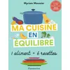 Image de Ma cuisine en équilibre: 1 aliment = 6 recettes